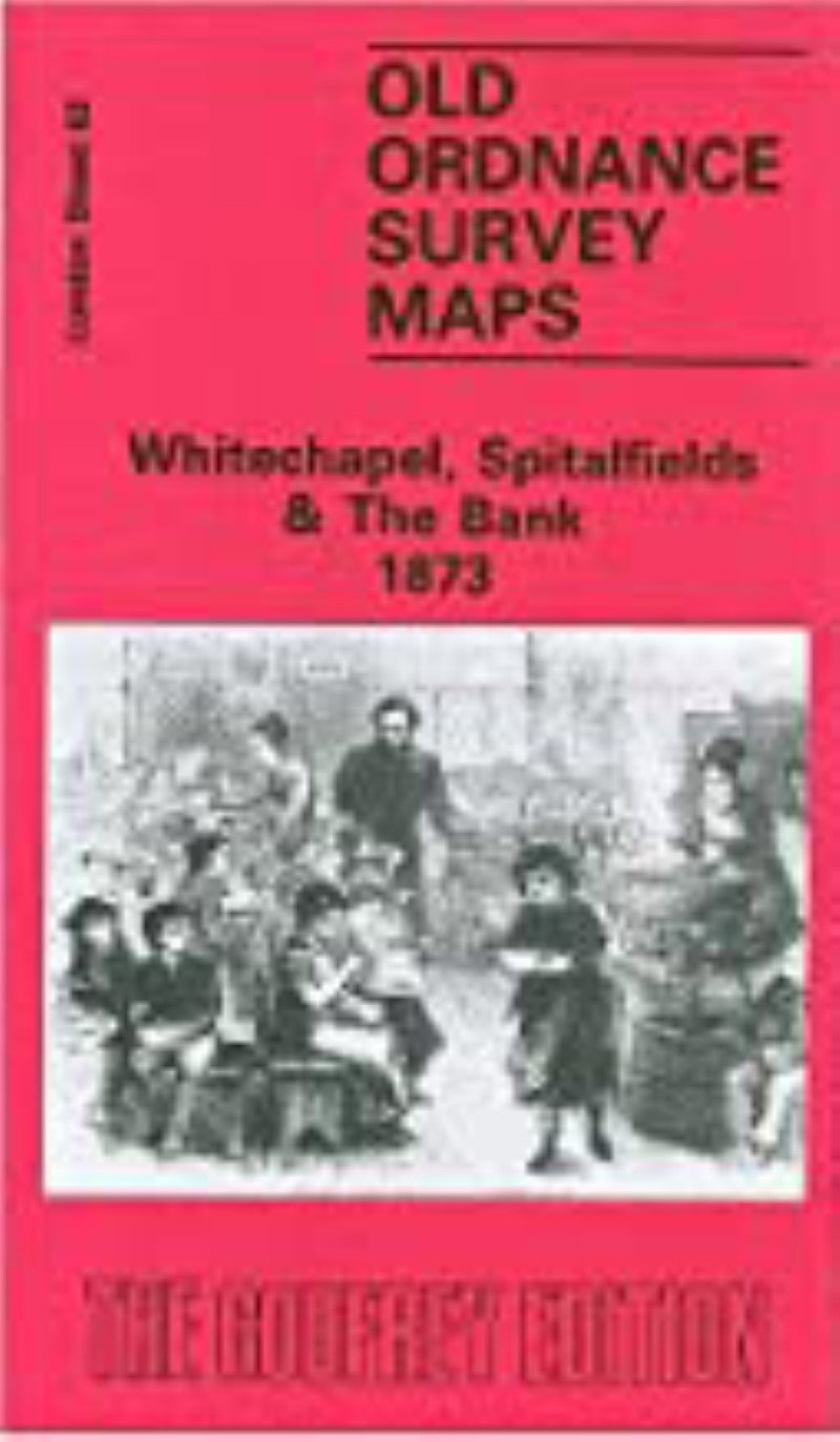 Whitechapel, Spitalfields & The Bank 1873 - Old Ordnance Survey Map (London Sheet 63)