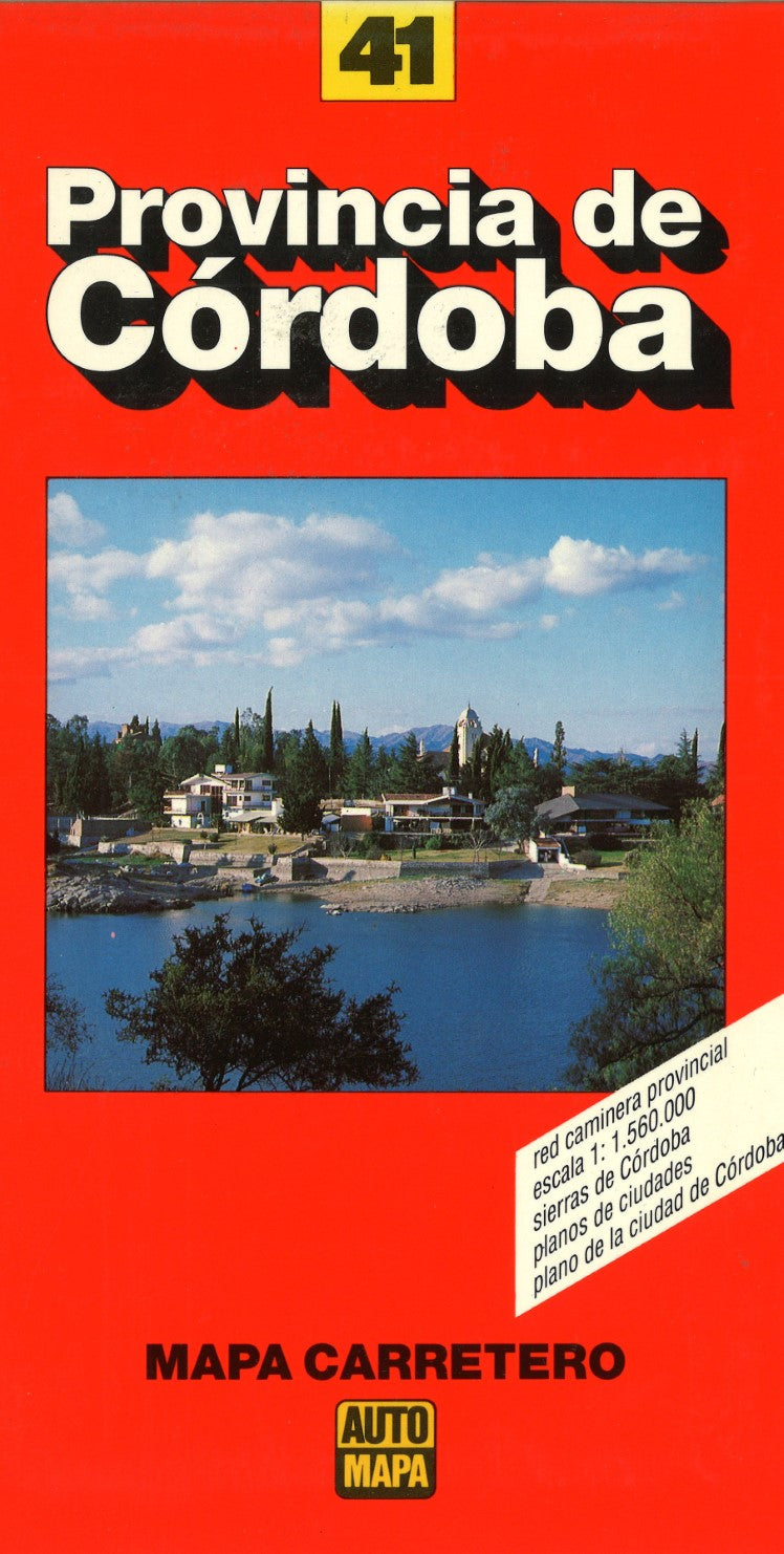 Provincia de Córdoba : red caminera provincial : escala 1:1560000 : sierras de Córdoba : planos de ciudades : plano de la ciudad de Córdoba