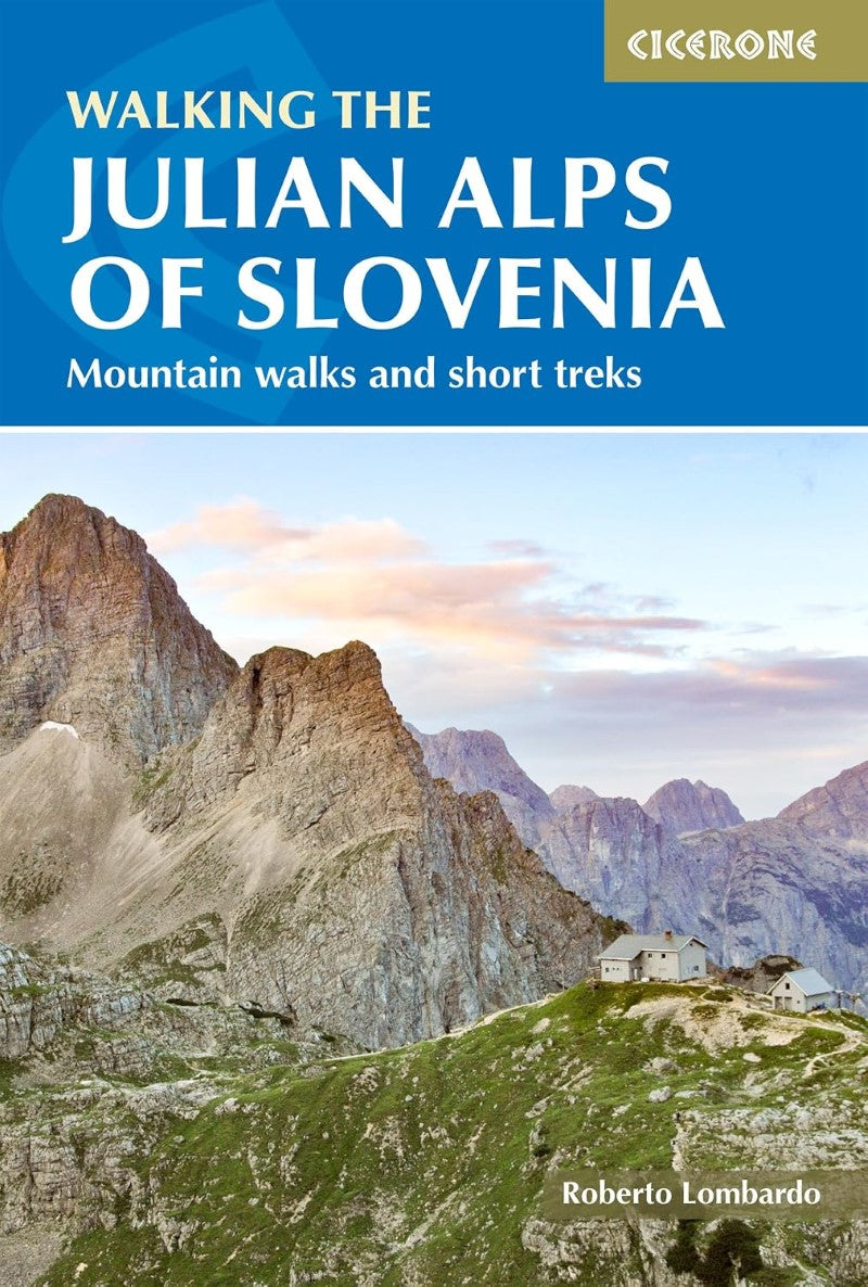 The Julian Alps of Slovenia, Mountain Walks and Short Treks