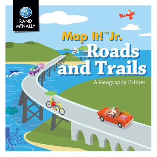 Map It! Jr., Roads and Trails : A Geography Primer