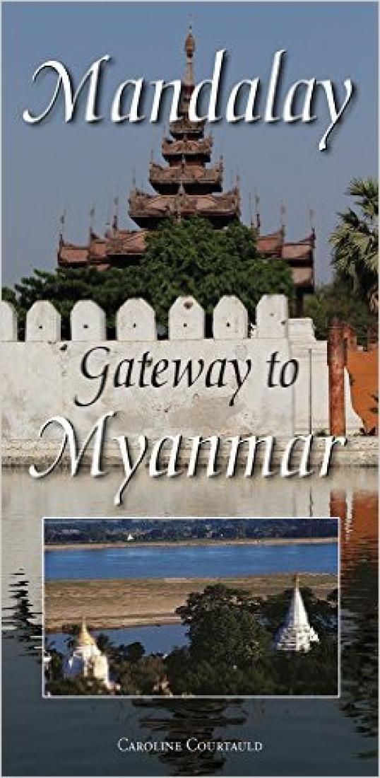 Mandalay : gateway to Myanmar