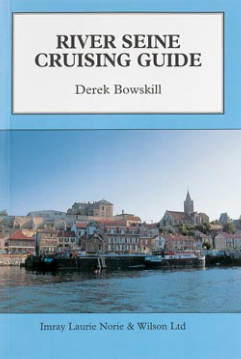 River Seine Cruising Guide Nautical Charts Book