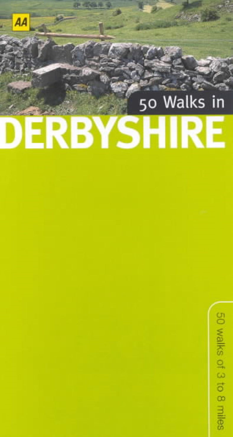50 walks in Derbyshire : 50 walks of 3 to 8 miles