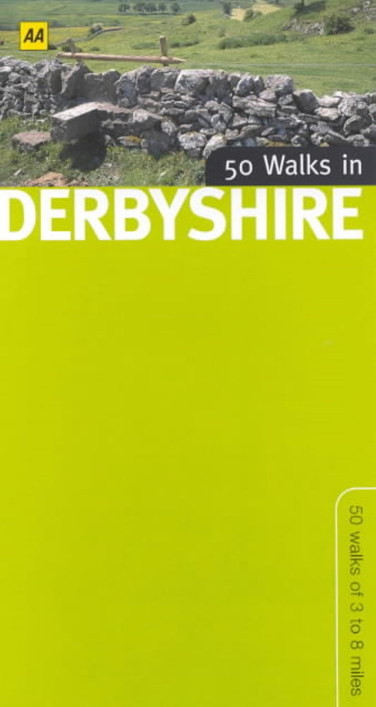 50 walks in Derbyshire : 50 walks of 3 to 8 miles