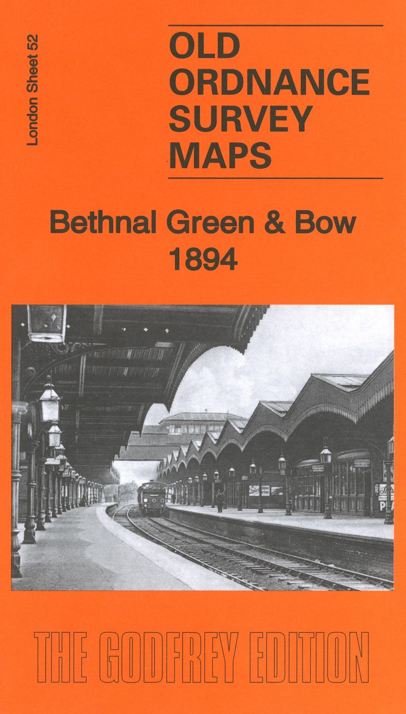 Bethnal Green & Bow 1894 - Old Ordnance Survey Map (London Sheet 52)