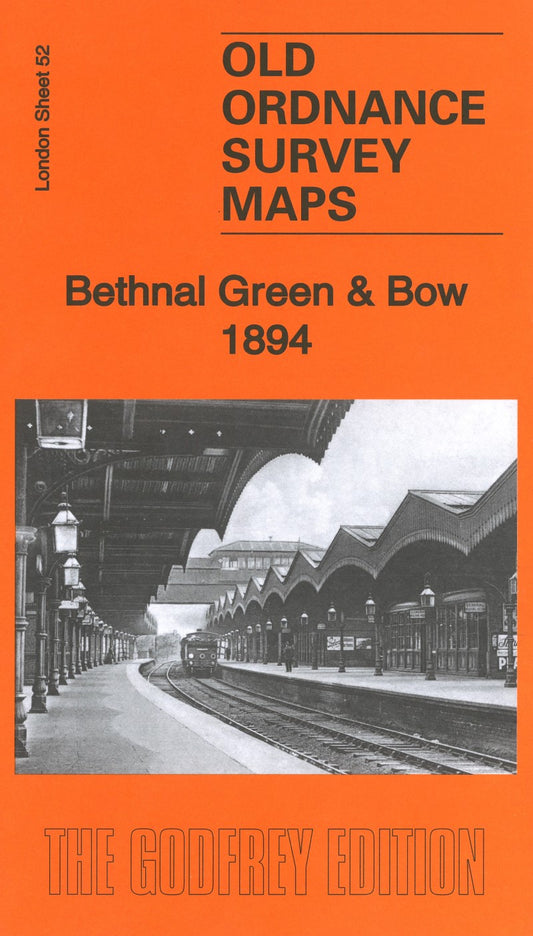 Bethnal Green & Bow 1894 - Old Ordnance Survey Map (London Sheet 52)