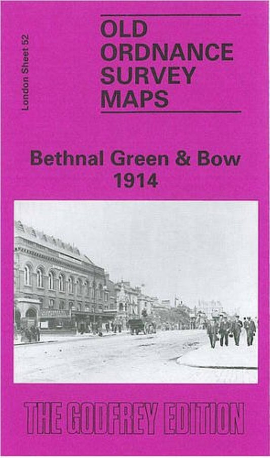 Bethnal Green & Bow 1914 - Old Ordnance Survey Map (London Sheet 52)