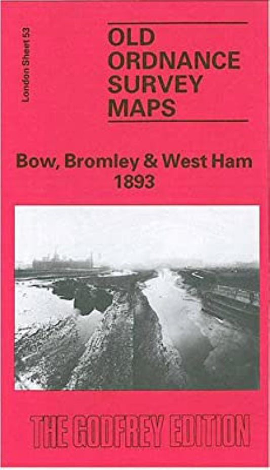 Bow, Bromley & West Ham 1893 - Old Ordnance Survey Map (London Sheet 53)