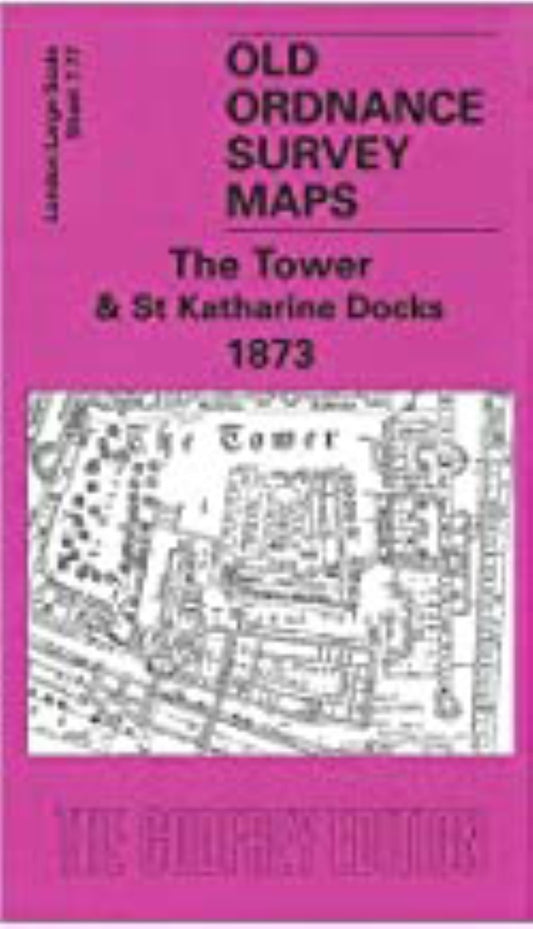 The Tower & St. Katharine's Dock 1873-1894 - Old Ordnance Survey Map (London Sheet 7.77)
