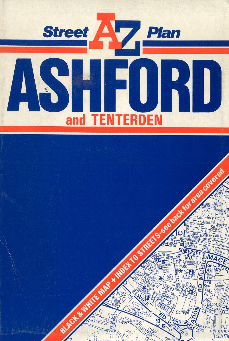 Ashford and Tenterden :  A to Z Street Plan