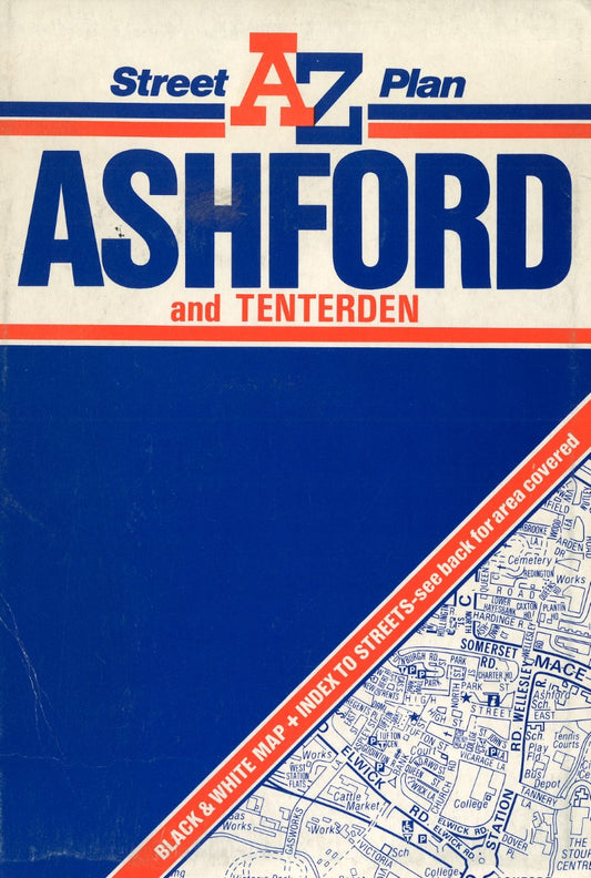 Ashford and Tenterden :  A to Z Street Plan