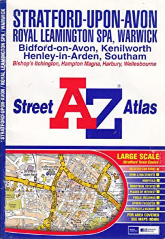 AZ street atlas : Stratford-upon-Avon, Royal Leamington Spa, Warwick, Bidford-on-Avon, Kenilworth, Henley-in-Arden, Southam, Bishop's Itchington, Hampton Magna, Harbury, Wellesbourne