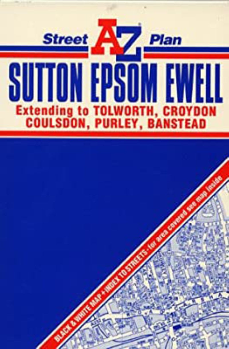 AZ street plan : Sutton, Epsom, Ewell : extending to Tolworth, Croydon, Coulsdon, Purley, Banstead