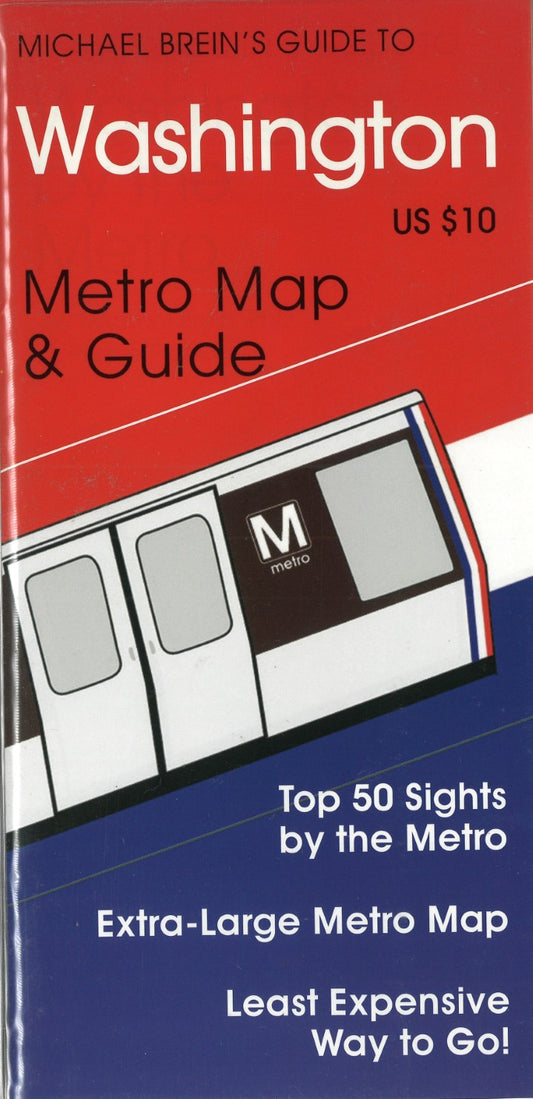 Michael Brein's guide to Washington : easy to use, includes detailed maps, how to go to 50 points of interest by the Washington metro, how to walk from the nearest metro stations, includes ultra-large official map of the Washington metro