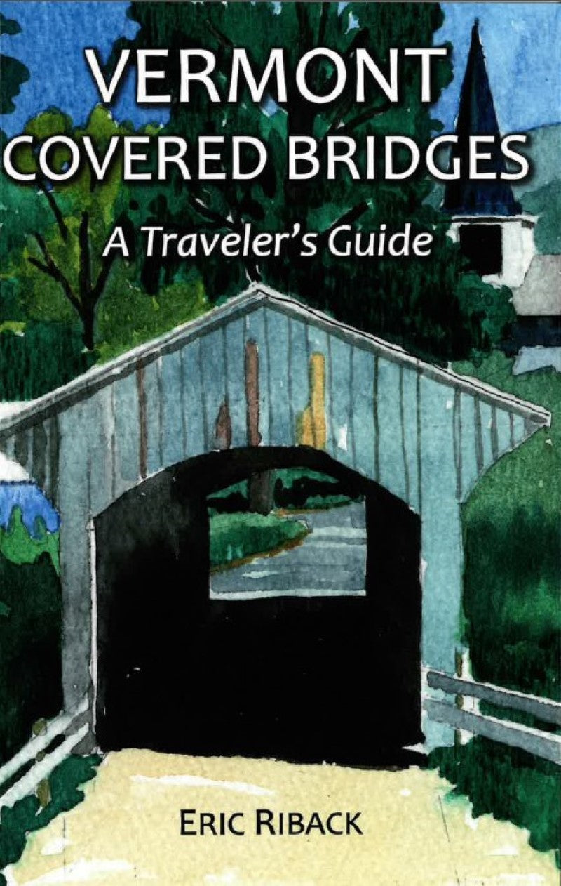 Vermont Covered Bridges : A Traveler's Guide