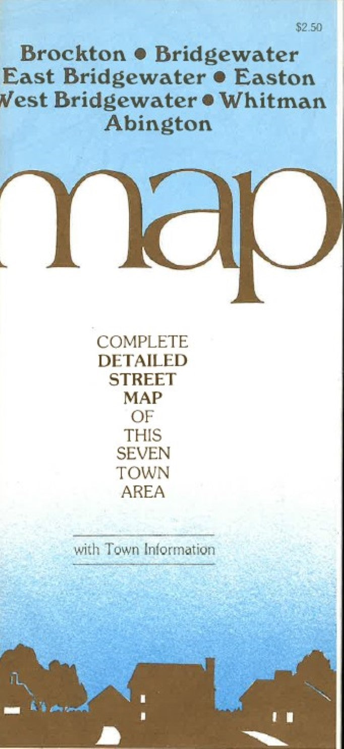 Brockton, Bridgewater, East Bridgewater, Easton, West Bridgewater, Whitman, Abington : complete detailed street map of this seven town area