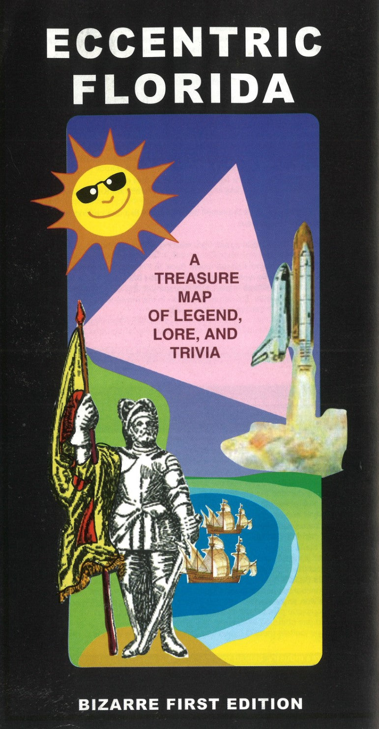 Eccentric Florida : a treasure map of legend, lore, and trivia : bizarre first edition