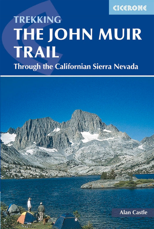 Trekking the John Muir Trail : Through the Californian Sierra Nevada