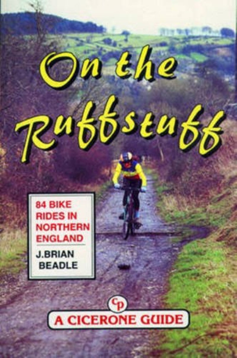 On the Ruffstuff - 84 bike Rides in Northern England.