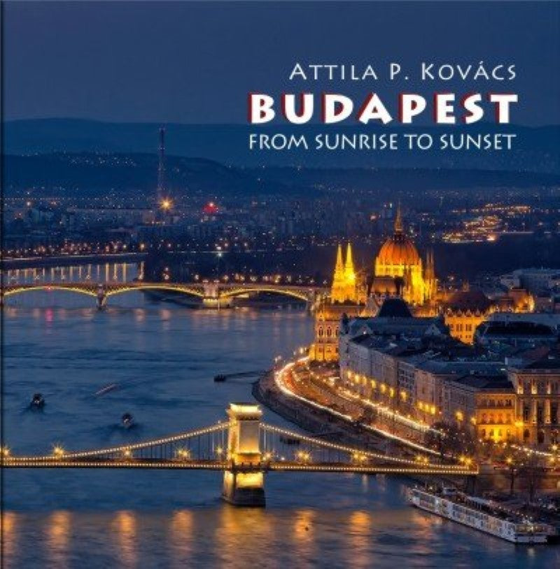 Budapest : from sunrise to sunset