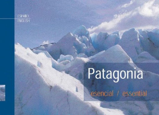 Patagonia : esencial/essential