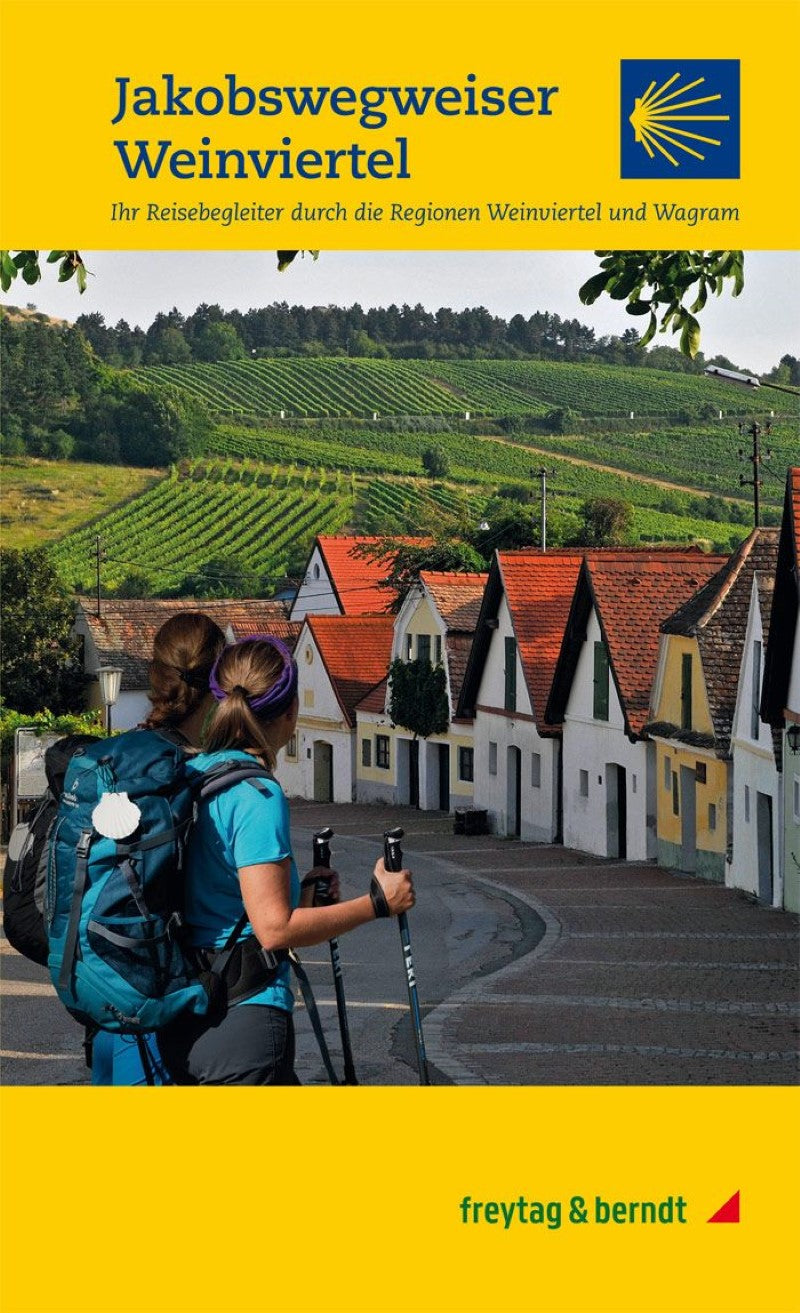 Jakobswegweiser Weinviertel = Way of St. James and Wine region
