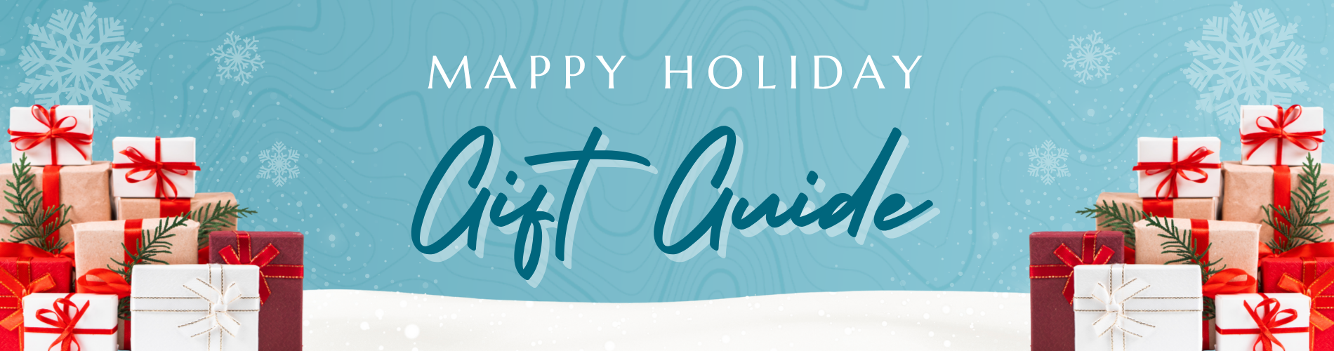 Map gift guide banner with presents and 'Mappy Holiday Gift Guide' text on a blue snowy background