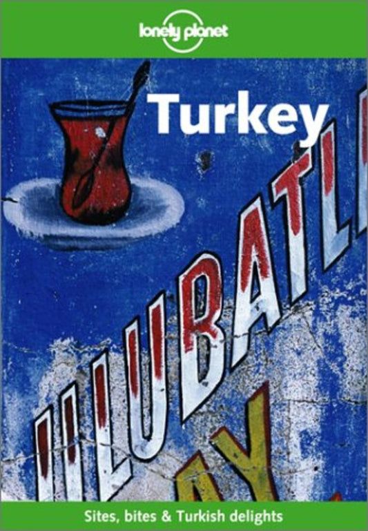 Lonely Planet Turkey (Sites, Bites, and Turkish Delights)