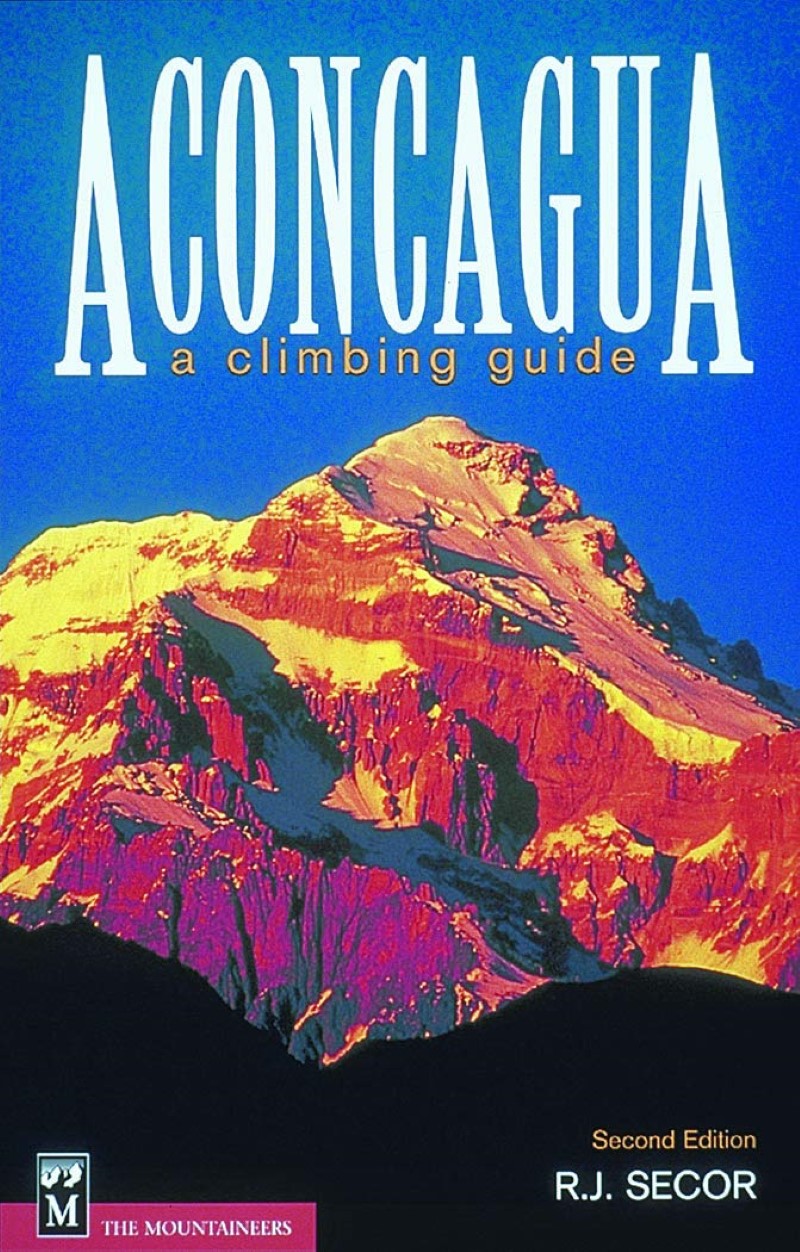 Aconcagua: A Climbing Guide, 2nd Edition