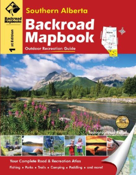 Southern Alberta : Backroad Mapbook & Outdoor Recreation Guide