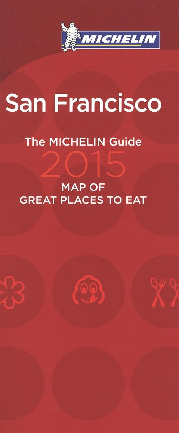 San Francisco : 2015 : the Michelin guide map of great places to eat