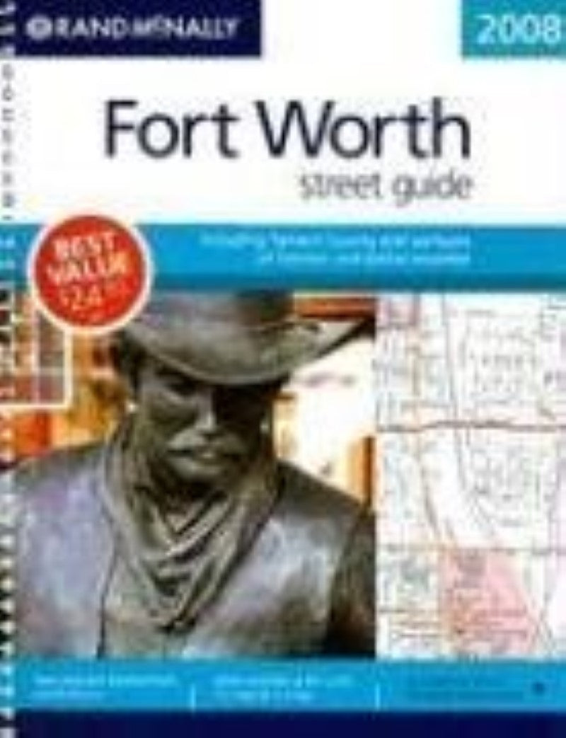 Fort Worth : street guide : including Tarrant County and portions of Denton and Dallas counties : 2008