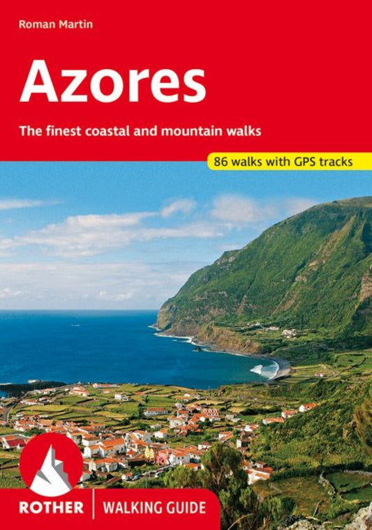 Azores : the finest walks on the coast and in the mountains