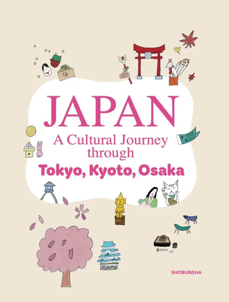 JAPAN: A Cultural Journey through Tokyo, Kyoto, Osaka Guide