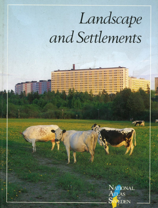 National Atlas of Sweden: Landscape and Settlements