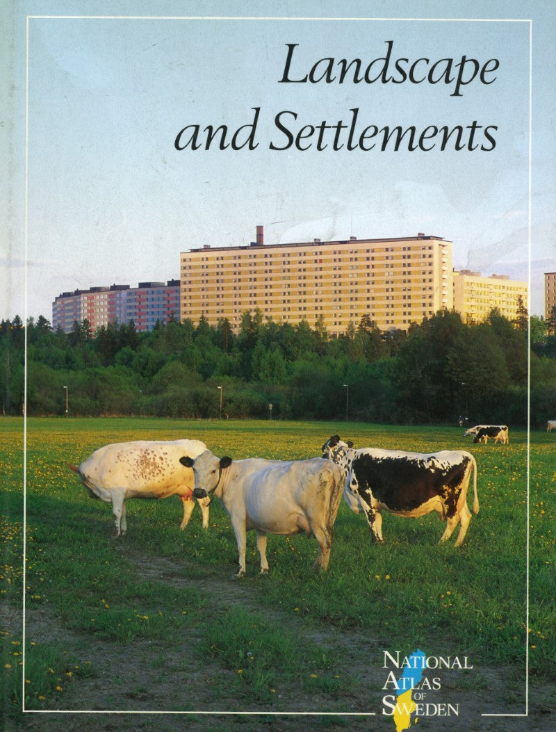National Atlas of Sweden: Landscape and Settlements