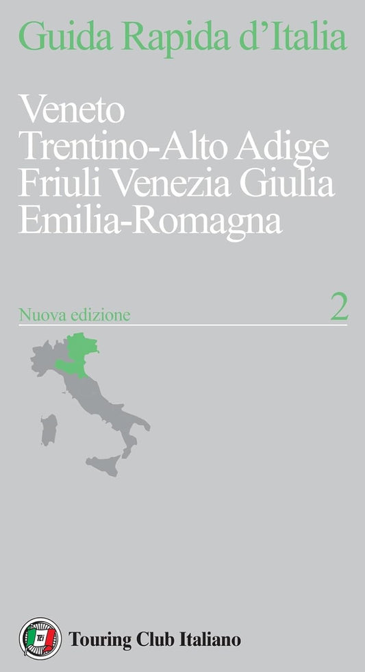 Quick Guide to Italy : Veneto, Trentino-Alto Adige, Friuli Venezia Giulia, Emilia-Romagna ; Volume 2