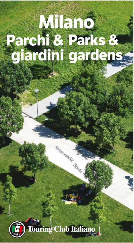 Milano Parchi & Giardini = Milan's Parks and Gardens