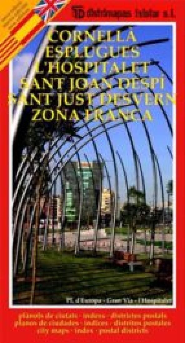 Cornella : Esplugues : LHospitalet : Sant Joan Despi : Sant Just Desvern : Zona Franca