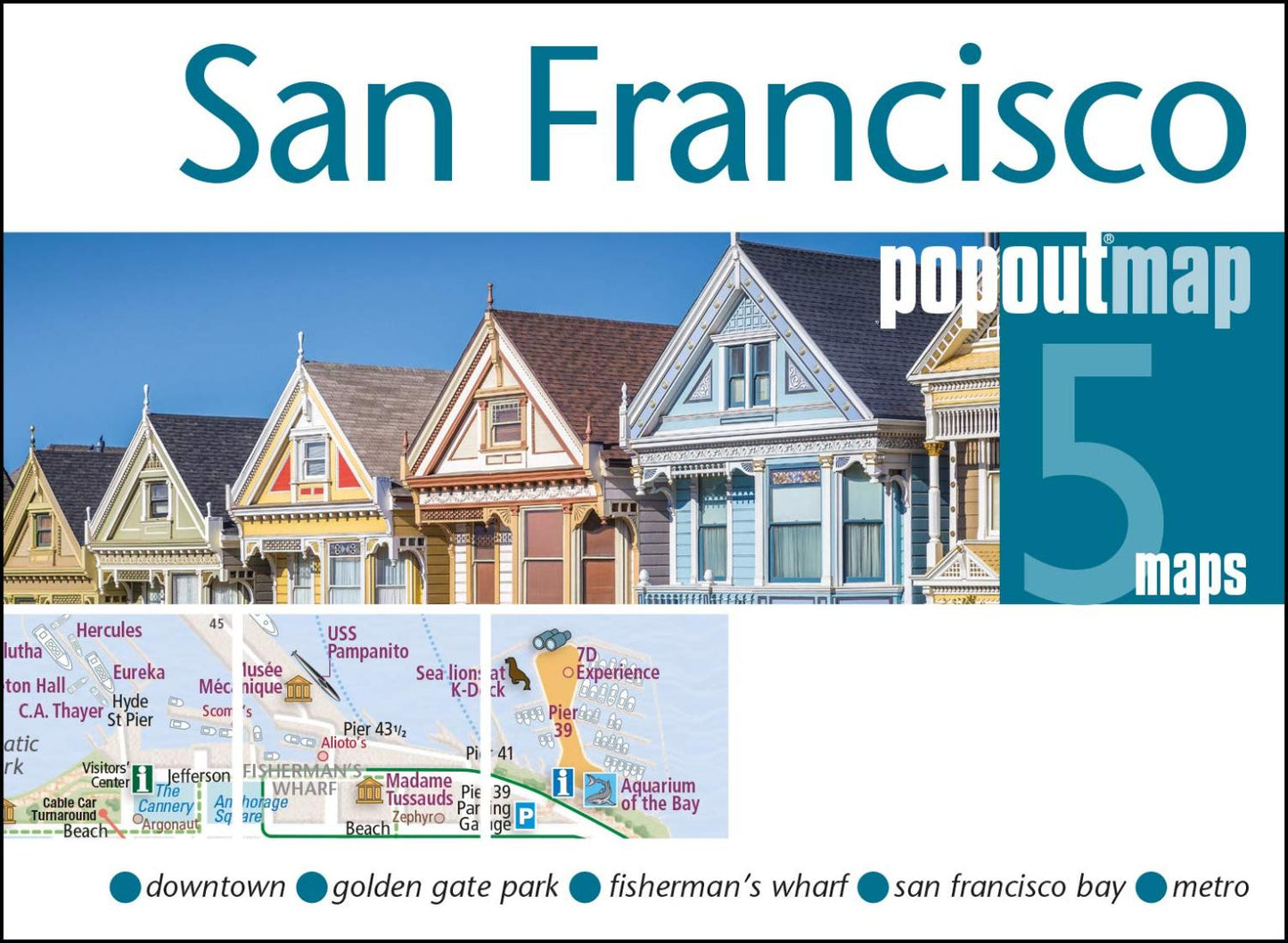 San Francisco : popoutmap : 5 maps downtown : Golden Gate Park : Fisherman's Wharf : San Francisco Bay : transit