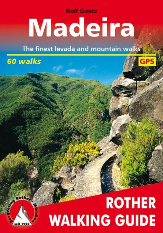 Madeira Rother Walking Guide : The finest levada and mountain walks