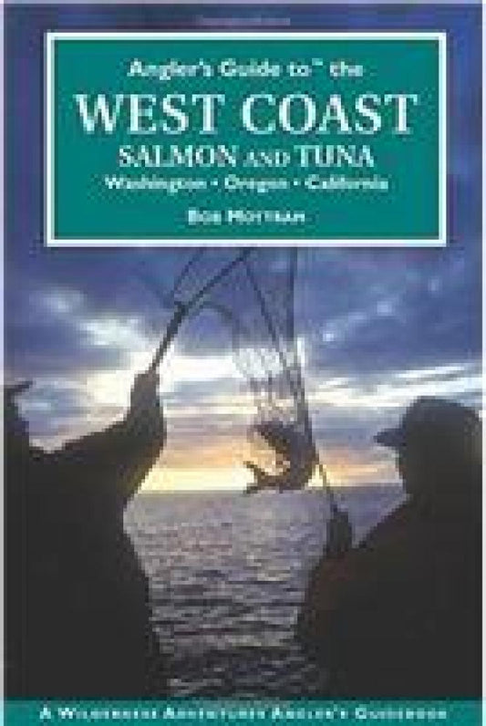 Angler's Guide to the West Coast Salmon and Tuna - Washington, Oregon, and California