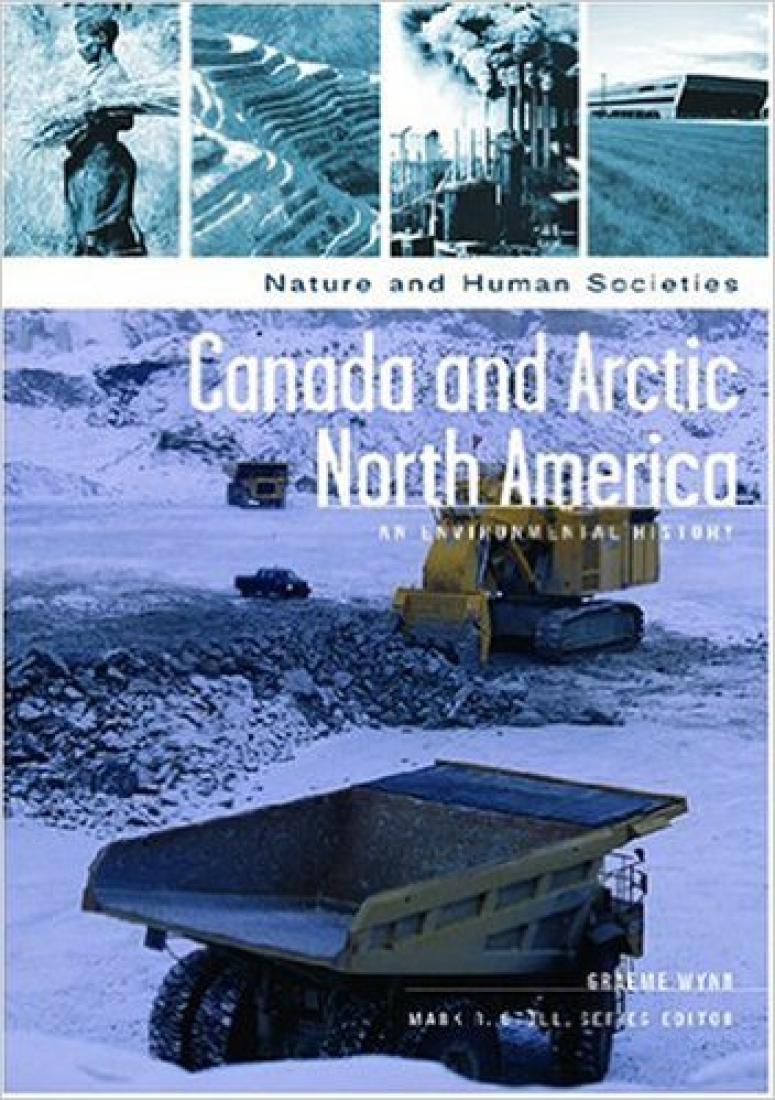 Canada and arctic North America : an environmental history