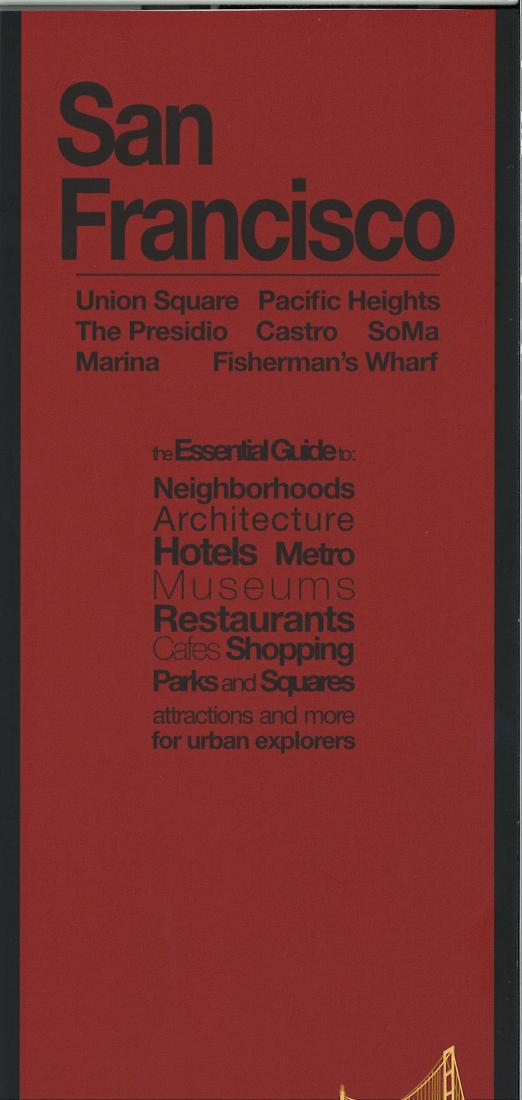 San Francisco : Union Square, Pacific Heights, The Presidio, Castro SoMa, Marina, Fisherman's Wharf : the Essential Guide to Neighborhoods, Architecture, Hotels, Metro, Museums, Restaurants, Cafes, Shopping, Parks and Squares : attractions and more f