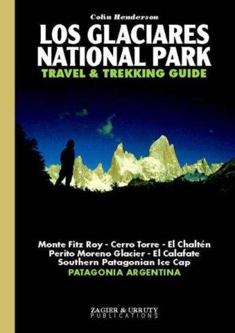 Los Glaciares National Park Travel and Trekking Guide