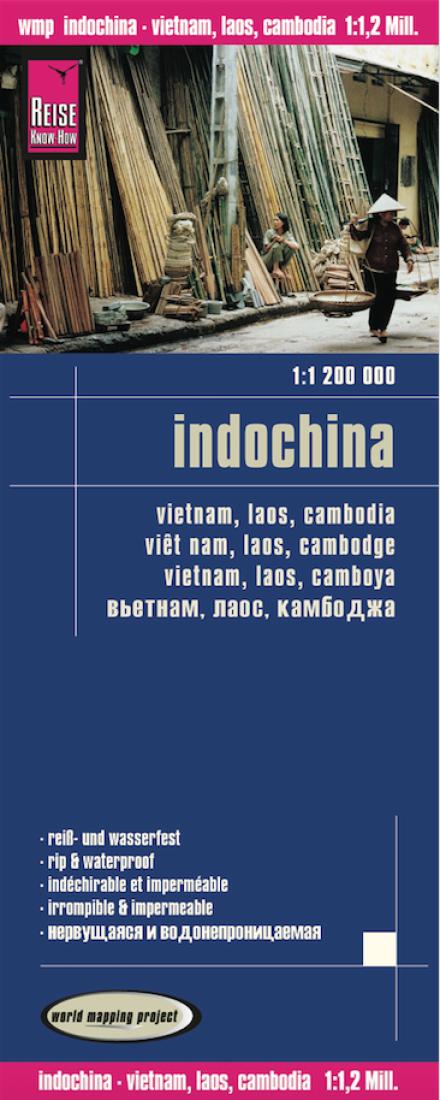 Indochina : Vietnam, Laos, Cambodia = Viêt Nam, Laos, Cambodge = Vietnam, Laos, Camboya