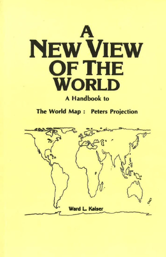 A new view of the world : a handbook to the world map: Peter's Projection