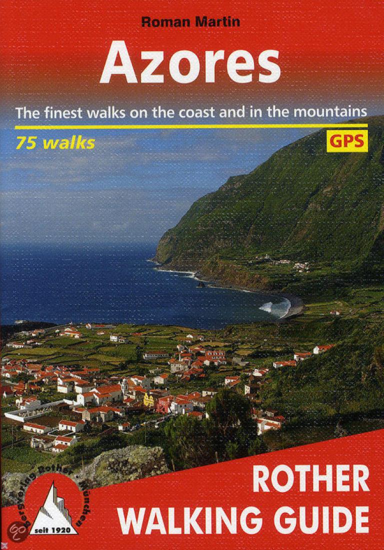 Azores : the finest walks on the coast and in the mountains