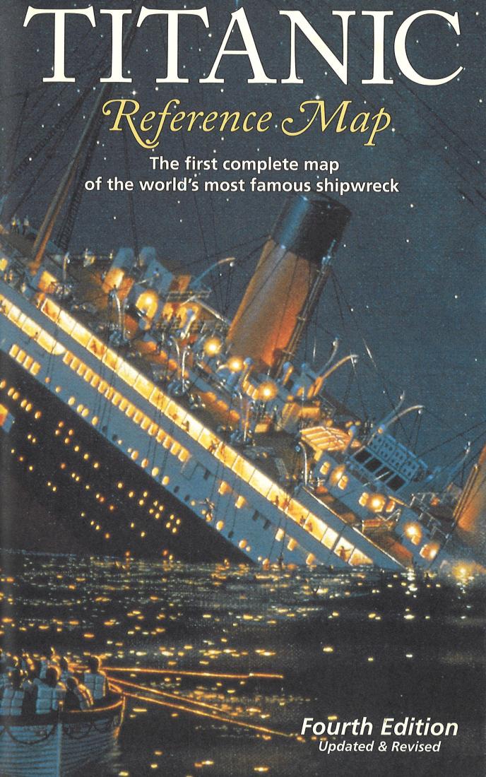 Titanic : reference map : the first complete map of the world's most famous shipwreck