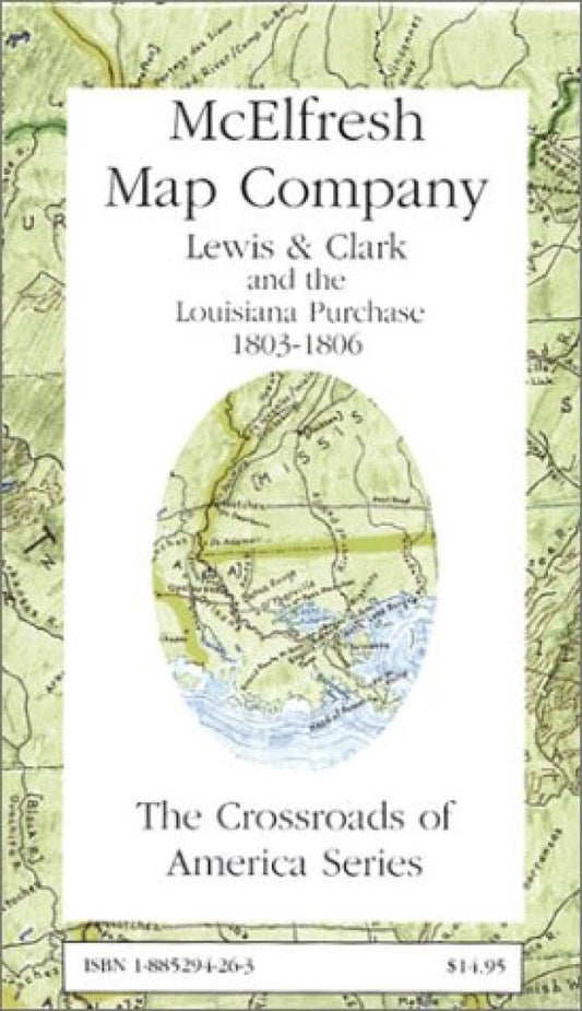 Lewis & Clark and the Louisiana Purchase, 1803-1806